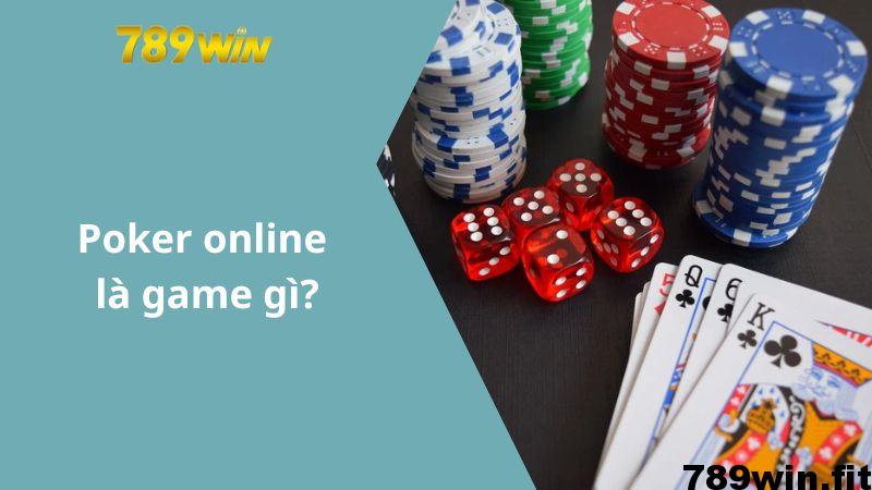 Poker online là game gì?